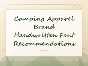 Handwritten Font Recommendations for Camping Apparel Brands
