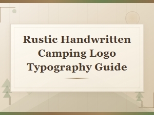 Rustic Handwritten Camping Logo Typography Guide for Adventure Lettering