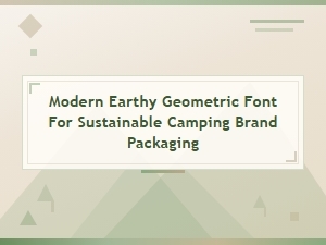 Modern Earthy Geometric Font for Sustainable Camping Brand Packaging