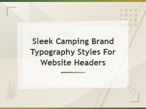 Sleek Camping Brand Typography Styles for Website Headers