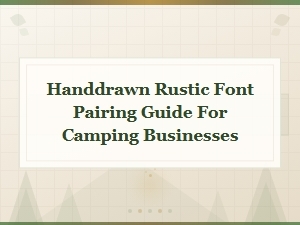 Handdrawn Rustic Font Pairing Guide for Camping Businesses