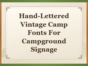 Hand-Lettered Vintage Camp Fonts for Campground Signage & Outdoor Designs
