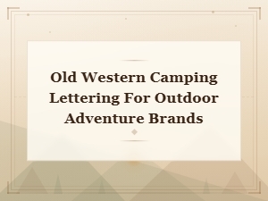 Vintage Campfire Typography: Old Western Camping Lettering for Outdoor Adventure Brands