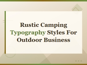 Rustic Camping Typography Styles for Outdoor Business and Vintage Campfire Designs