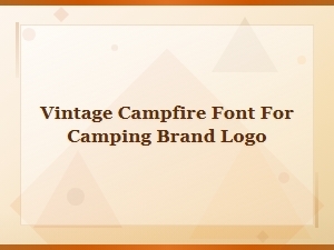 Vintage Campfire Fonts for Camping Brand Logo Design